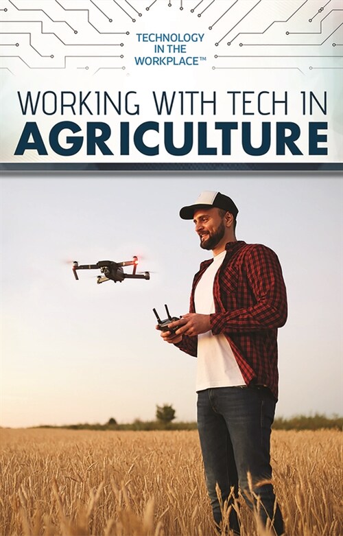 Working with Tech in Agriculture (Library Binding)