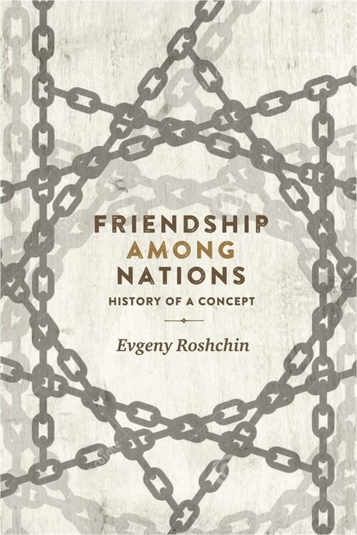 Friendship Among Nations : History of a Concept (Paperback)