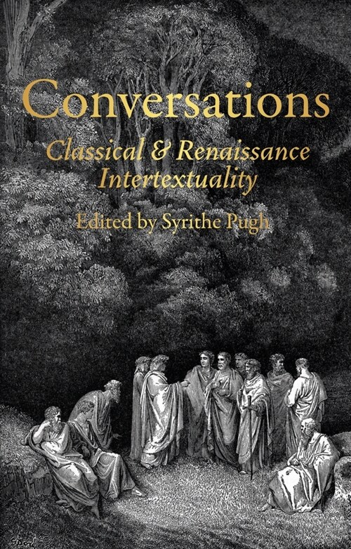 Conversations : Classical and Renaissance Intertextuality (Hardcover)