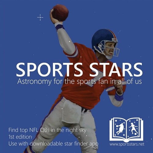 Sports Stars: Astronomy for the sports fan in all of us (NFL QB edition) (Paperback)