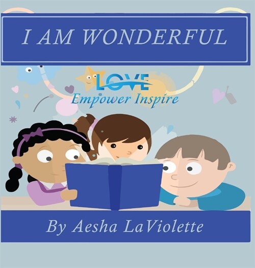 Love Empower Inspire I Am Wonderful (Hardcover)