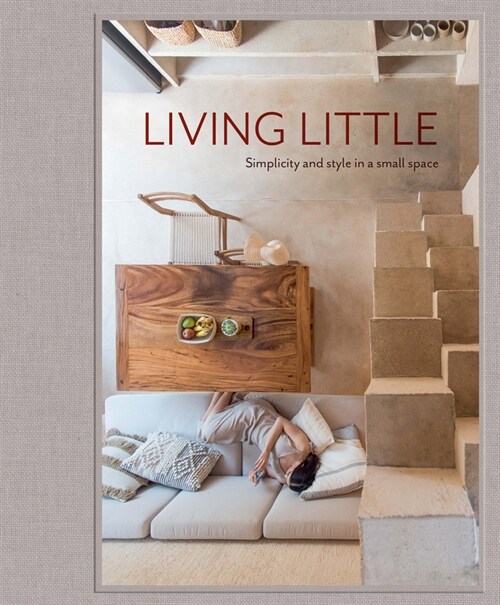 Living Little: Simplicity and Style in a Small Space (Hardcover)