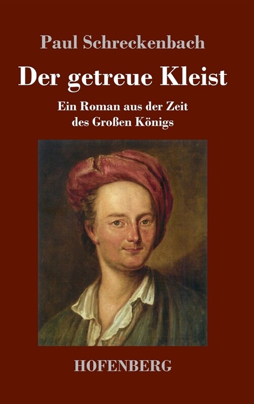 Der getreue Kleist: Ein Roman aus der Zeit des Gro?n K?igs (Hardcover)