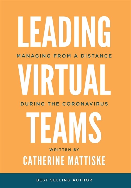 Leading Virtual Teams: Managing from a Distance During the Coronavirus (Hardcover)