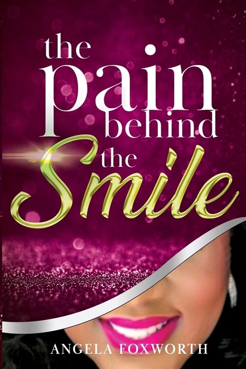 The Pain Behind the SMILE (Paperback)