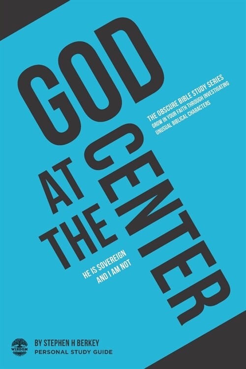 God at the Center: He is sovereign and I am not - Personal Study Guide (Paperback)