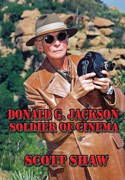 Donald G. Jackson: Soldier of Cinema (Hardcover)