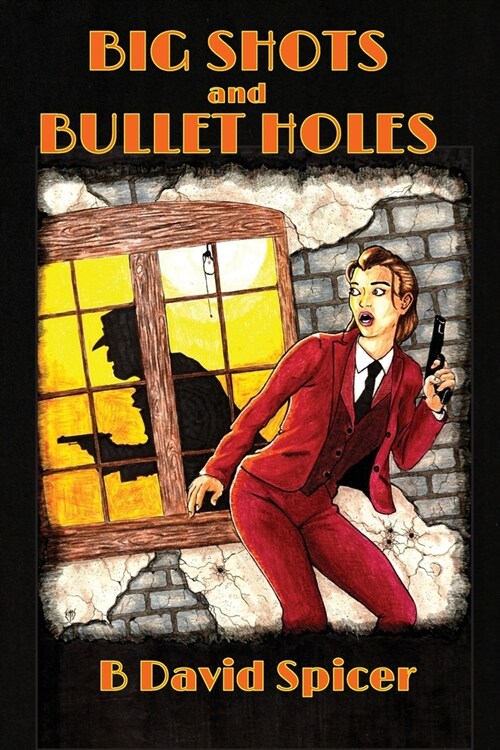 Big Shots and Bullet Holes (Paperback)