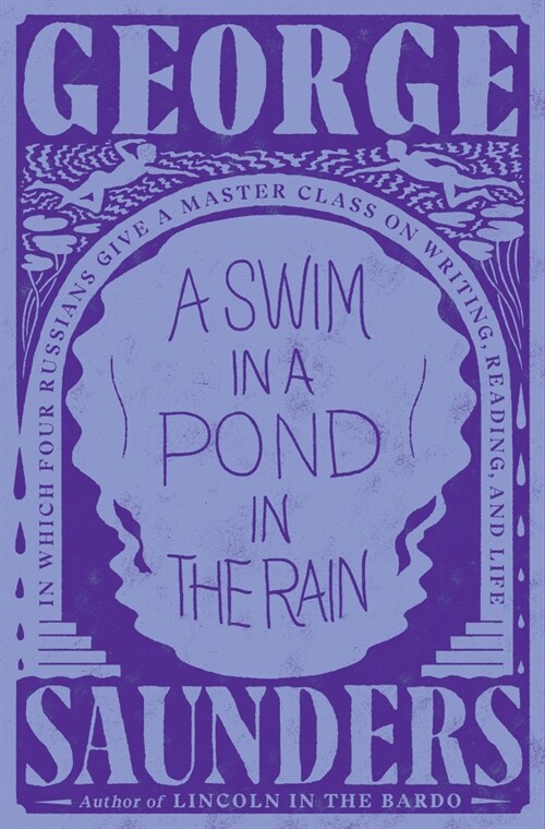 A Swim in a Pond in the Rain: In Which Four Russians Give a Master Class on Writing, Reading, and Life (Hardcover)