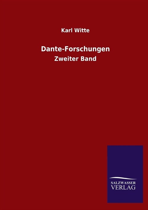 Dante-Forschungen: Zweiter Band (Paperback)