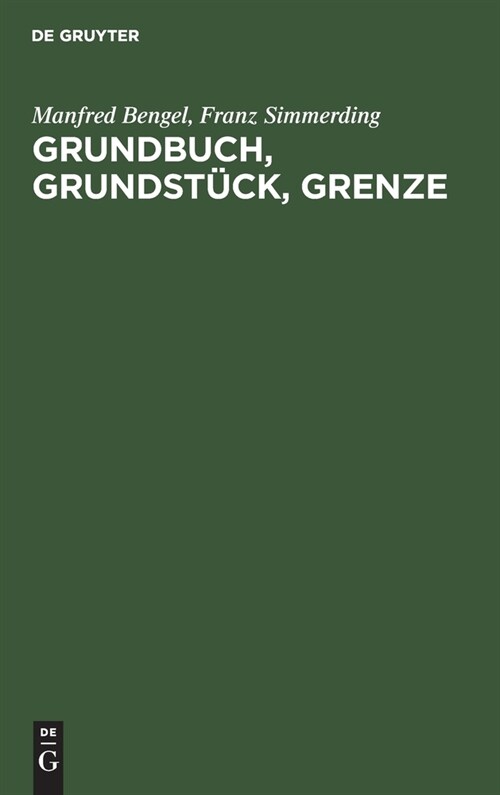 Grundbuch, Grundst?k, Grenze: Handkommentar Zur Grundbuchordnung Unter Besonderer Ber?ksichtigung Katasterrechtlicher Fragen. (Hardcover, 2)