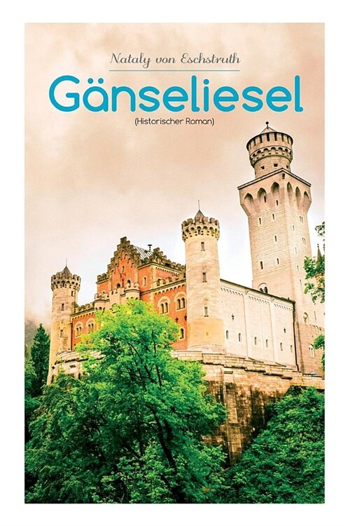 G?seliesel (Historischer Roman): Eine Hofgeschichte (Paperback)