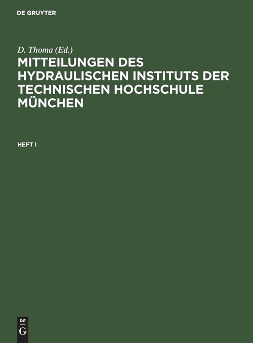 Mitteilungen Des Hydraulischen Instituts Der Technischen Hochschule M?chen. Heft I (Hardcover, Reprint 2019)