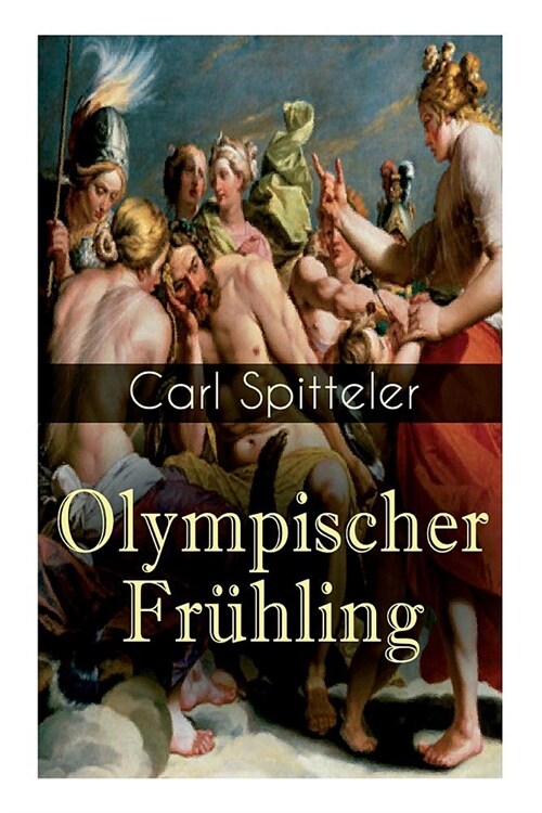 Olympischer Fr?ling: Mythologisches Epos: Band 1 bis 5 (Paperback)