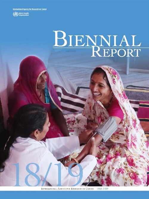 IARC Biennial Report 2018-2019 (Paperback)
