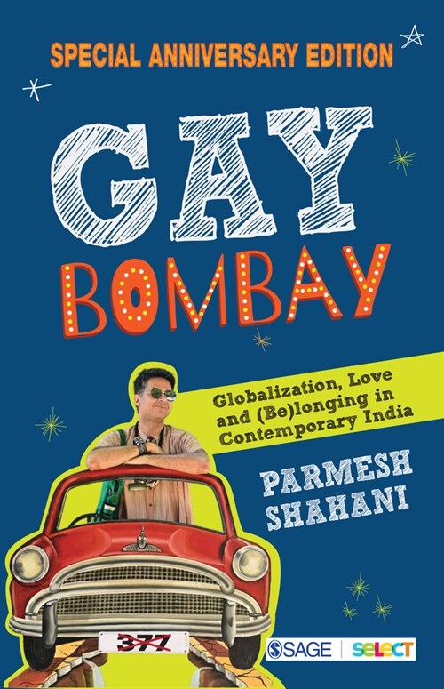 Gay Bombay: Globalization, Love and (Be)Longing in Contemporary India (Paperback, 2, Special Anniver)