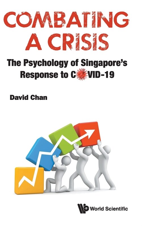 Combating a Crisis: The Psychology of Singapores Response to Covid-19 (Hardcover)