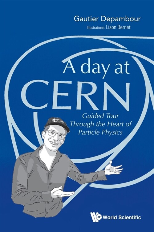 Day at Cern, A: Guided Tour Through the Heart of Particle Physics (Paperback)