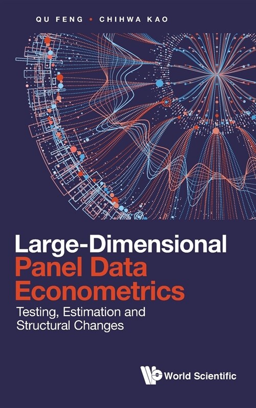 Large-Dimensional Panel Data Econometrics: Testing, Estimation and Structural Changes (Hardcover)