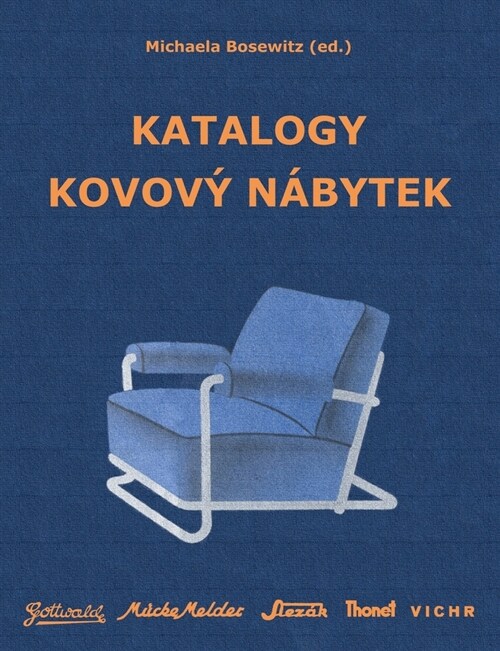 Katalogy Kovov?n?ytek: Gottwald, M?ke-Melder, Slez?, Thonet-Mundus, Vichr (Paperback)