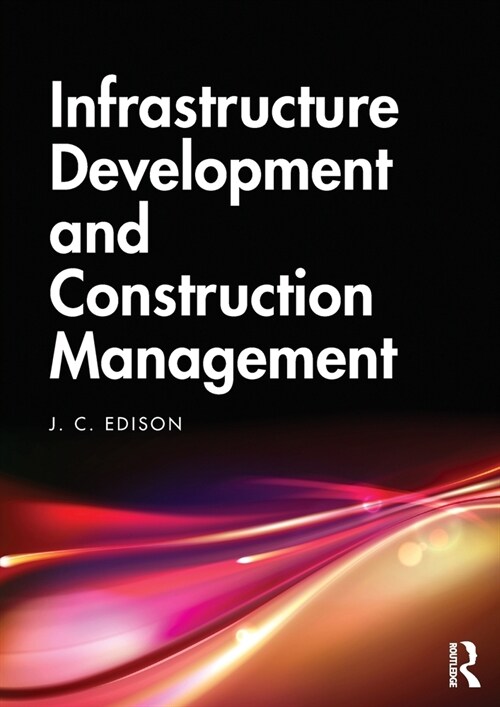 Infrastructure Development and Construction Management (Paperback, 1)
