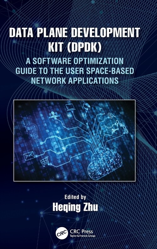 Data Plane Development Kit (DPDK) : A Software Optimization Guide to the User Space-Based Network Applications (Hardcover)