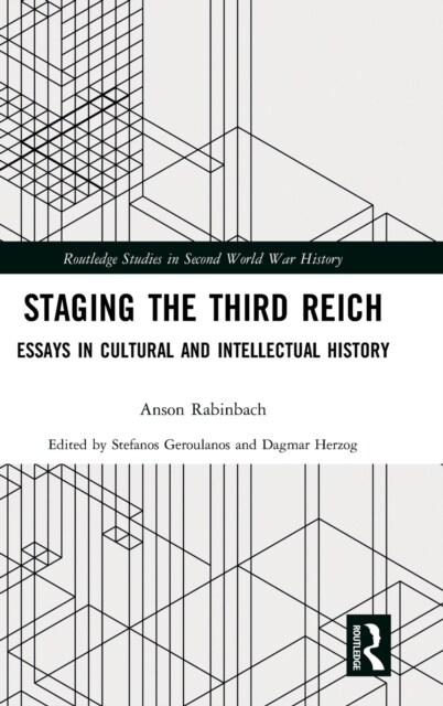 Staging the Third Reich : Essays in Cultural and Intellectual History (Hardcover)