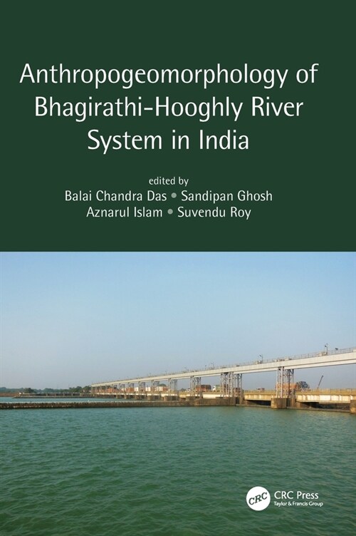 Anthropogeomorphology of Bhagirathi-Hooghly River System in India (Hardcover, 1)