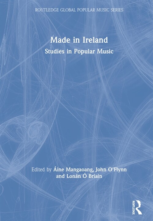 Made in Ireland : Studies in Popular Music (Hardcover)