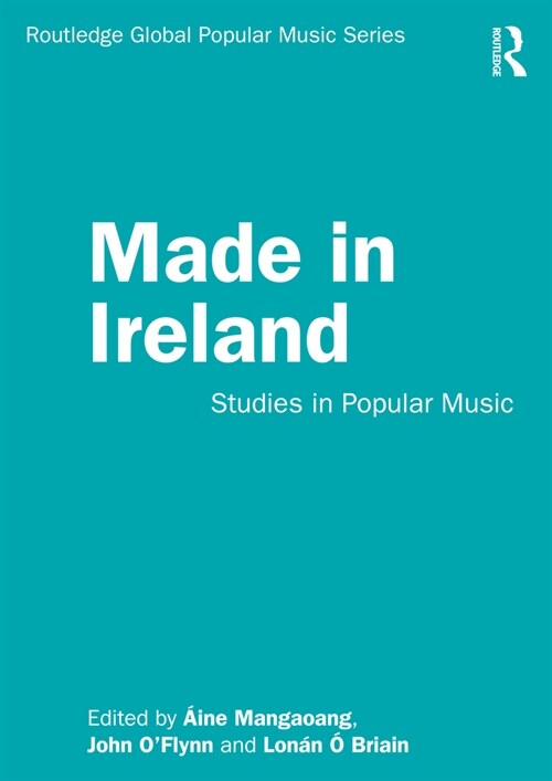 Made in Ireland : Studies in Popular Music (Paperback)
