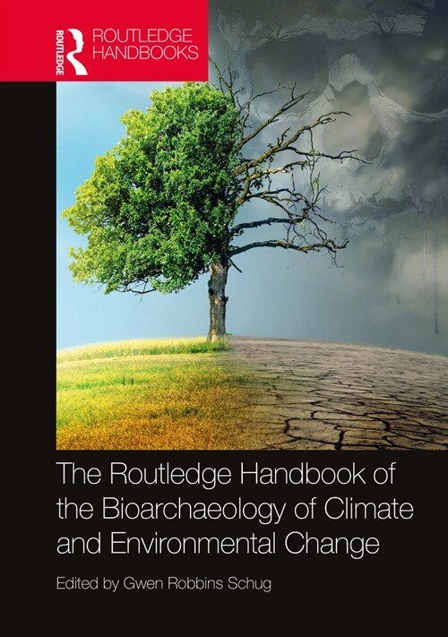 The Routledge Handbook of the Bioarchaeology of Climate and Environmental Change (Hardcover, 1)