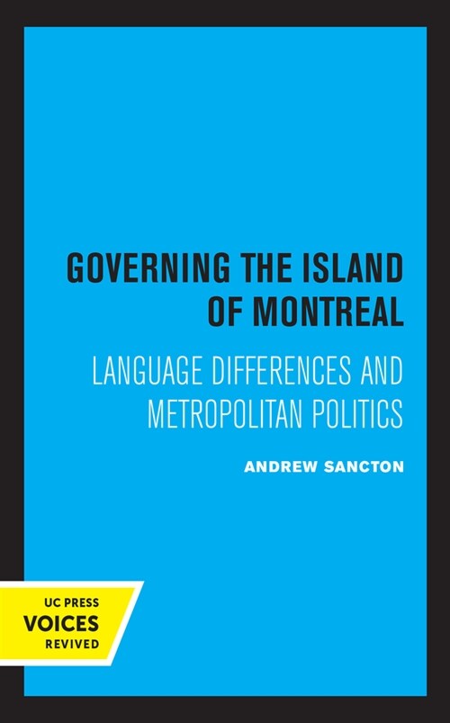 Governing the Island of Montreal: Language Differences and Metropolitan Politics (Paperback)