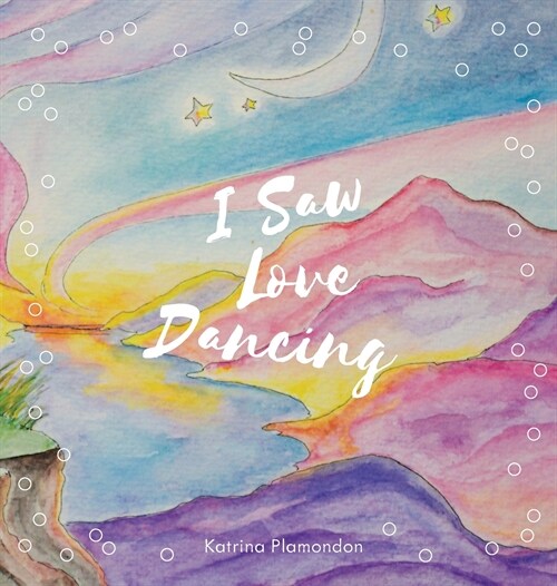 I Saw Love Dancing (Hardcover)