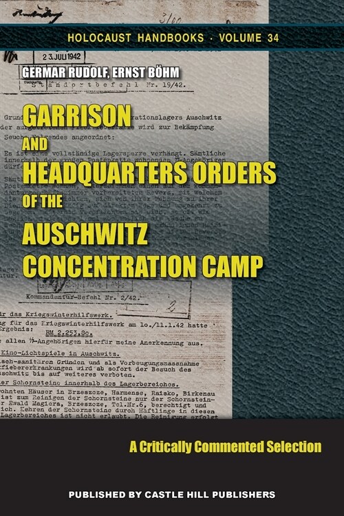 Garrison and Headquarters Orders of the Auschwitz Concentration Camp: A Critically Commented Selection (Paperback)