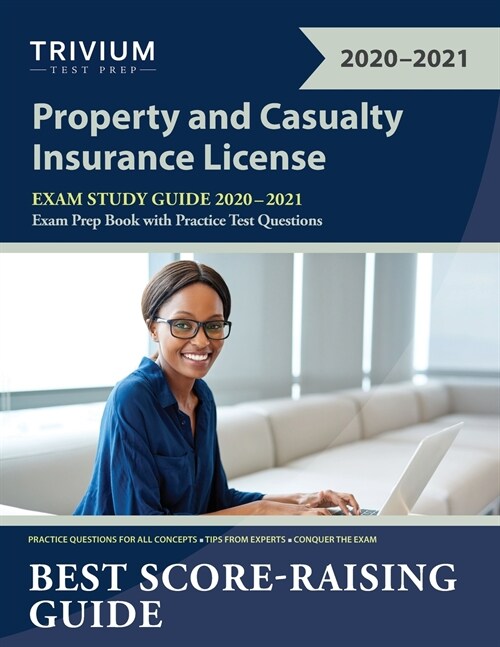 Property and Casualty Insurance License Exam Study Guide 2020-2021: P&C Exam Prep Book with Practice Test Questions (Paperback)