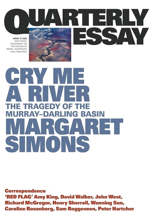 Cry Me a River: The Tragedy of the Murray-Darling Basin; Quarterly Essay 77 (Paperback)