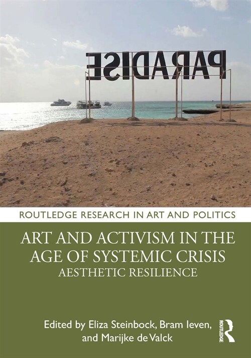 Art and Activism in the Age of Systemic Crisis : Aesthetic Resilience (Hardcover)