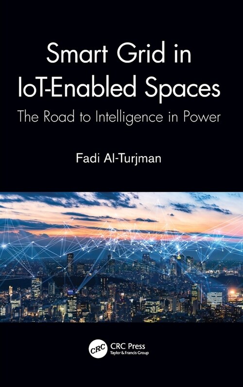 Smart Grid in IoT-Enabled Spaces : The Road to Intelligence in Power (Hardcover)