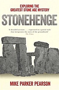 Stonehenge : Exploring the greatest Stone Age mystery (Paperback)