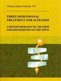 Three-dimensional treatment for scoliosis : a physiotherapeutic method for deformities of the spine