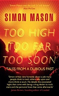 Too High, Too Far, Too Soon : Tales from a Dubious Past (Paperback)