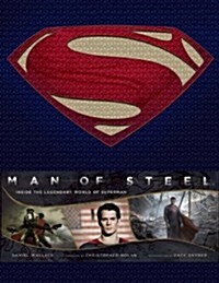 Man of Steel : Inside the Legendary World of Superman (Hardcover)