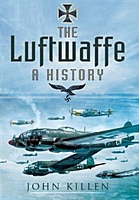 The Luftwaffe: A History (Paperback)
