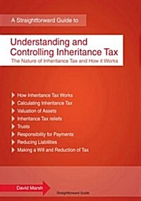 Understanding and Controlling Inheritance Tax : A Straightforward Guide (Paperback, New ed)