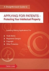 Applying for Patents : Protecting Your Intellectual Property (Paperback)