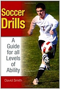 Soccer Drills : A Guide for All Levels of Ability (Paperback)