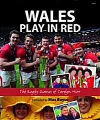 Wales Play in Red - The Rugby Diaries of Carolyn Hitt (Hardcover)