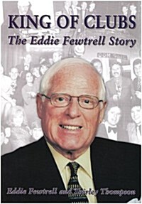 King of Clubs : The Eddie Fewtrell Story (Paperback)