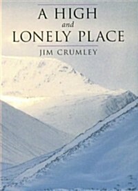 A High and Lonely Place : Sanctuary and Plight of the Cairngorms (Paperback, New ed)
