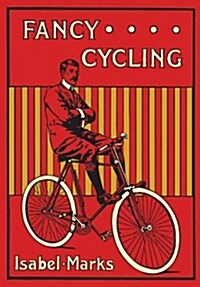 Fancy Cycling, 1901 : An Edwardian Guide (Hardcover)